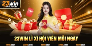 Lì Xì Mỗi Ngày 23Win: Nhận Thưởng Thả Ga, Tha Hồ Giải Trí