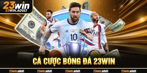 Cá Cược Bóng Đá - Đa Dạng Kèo Lựa Chọn Hấp Dẫn Tại 23WIN